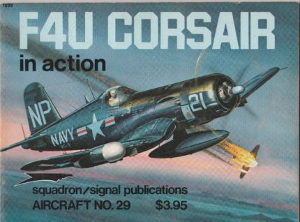 SQUADRON SIGNAL PUBLICATIONS AIRCRAFT N°29 F4U CORSAIR IN ACTION