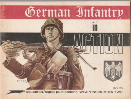 SQUADRON SIGNAL PUBLICATIONS WEAPONS NUMBER TWO GERMAN INFANTRY IN ACTION