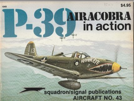 SQUADRON SIGNAL PUBLICATIONS AIRCRAFT N°43 P-39 AIRACOBRA IN ACTION