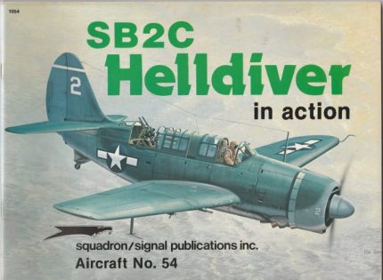 SQUADRON SIGNAL PUBLICATIONS AIRCRAFT N°54 SB2C HELLDIVER IN ACTION