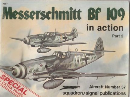 SQUADRON SIGNAL PUBLICATIONS AIRCRAFT N°57 MESSERSCHMITT BF 109 IN ACTION