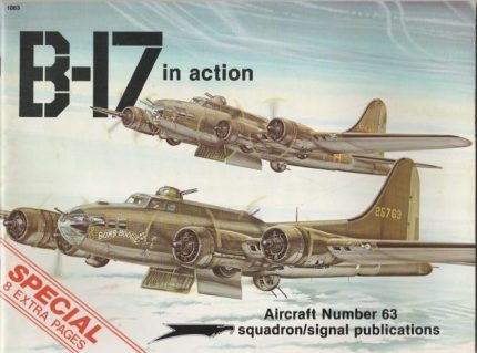 SQUADRON SIGNAL PUBLICATIONS AIRCRAFT N°63 B-17 IN ACTION