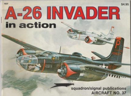 SQUADRON SIGNAL PUBLICATIONS AIRCRAFT N°37 A-26 INVADER IN ACTION