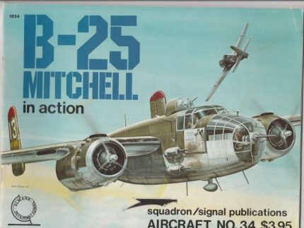 SQUADRON SIGNAL PUBLICATIONS AIRCRAFT N°34 B-25 MITCHELL IN ACTION