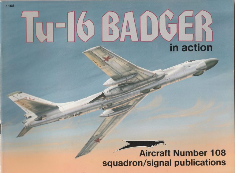 SQUADRON SIGNAL PUBLICATIONS AIRCRAFT N°108 TU-16 BADGER IN ACTION