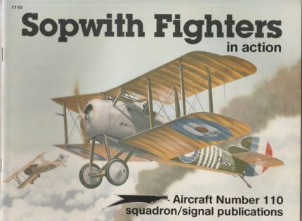 SQUADRON SIGNAL PUBLICATIONS AIRCRAFT N°110 SOPWITH FIGHTERS IN ACTION