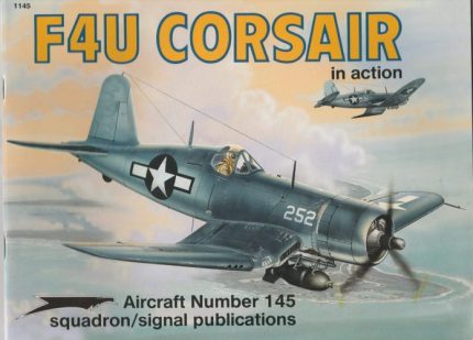 SQUADRON SIGNAL PUBLICATIONS AIRCRAFT N°145 F4U CORSAIR IN ACTION