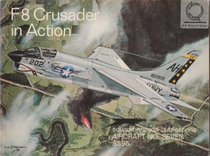 SQUADRON SIGNAL PUBLICATIONS AIRCRAFT N°7 F8 CRUSADER IN ACTION