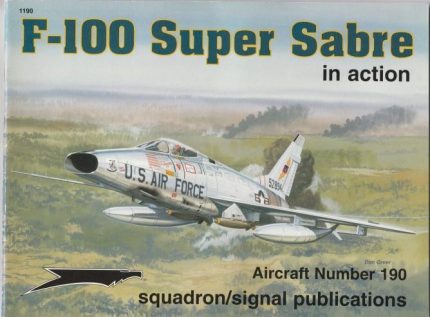 SQUADRON SIGNAL PUBLICATIONS AIRCRAFT N°190 F-100 SUPER SABRE IN ACTION