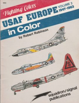 SQUADRON SIGNAL PUBLICATION FIGHTING COLORS USAF EUROPE IN COLOR