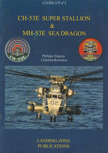 LANDING ZONE PUBLICATIONS CLOSE-UP N°2 CH-53E SUPER STALLION & MH-53E SEA DRAGON