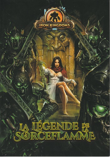 IRON KINGDOMS LA LEGENDE DE LA SORCEFLAMME