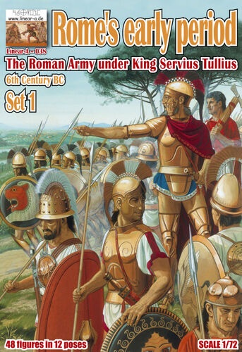 LINEAR-A 038 ROME'S EARLY PERIOD THE ROMAN ARMY UNDER KING SERVIUS TULLIUS 6TH CENTURY BC SET 1